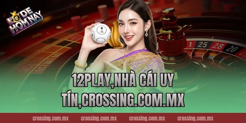 12Play,Nhà Cái Uy Tín,leyla-najma.com