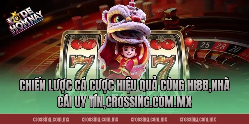 Chiến lược cá cược hiệu quả cùng Hi88,Nhà Cái Uy Tín,leyla-najma.com
