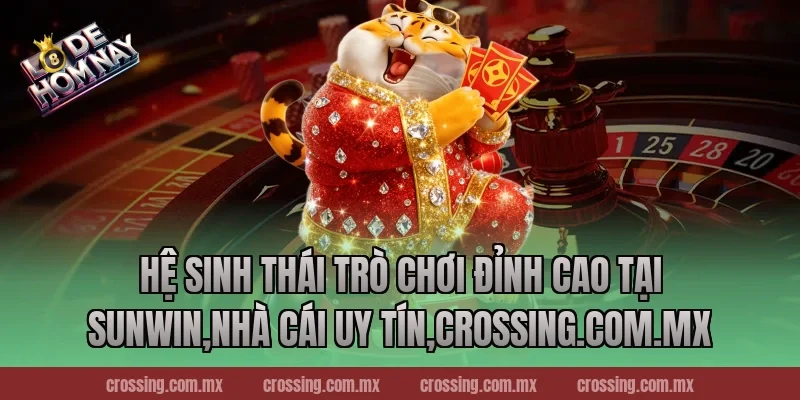 Hệ sinh thái trò chơi đỉnh cao tại Sunwin,Nhà Cái Uy Tín,leyla-najma.com