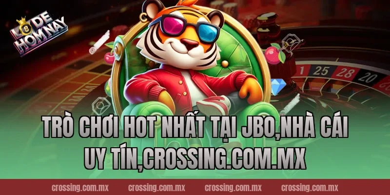 Trò chơi hot nhất tại JBo,Nhà Cái Uy Tín,leyla-najma.com